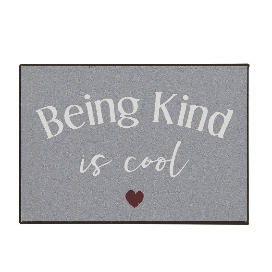 Metallschild Being kind is cool, grau 