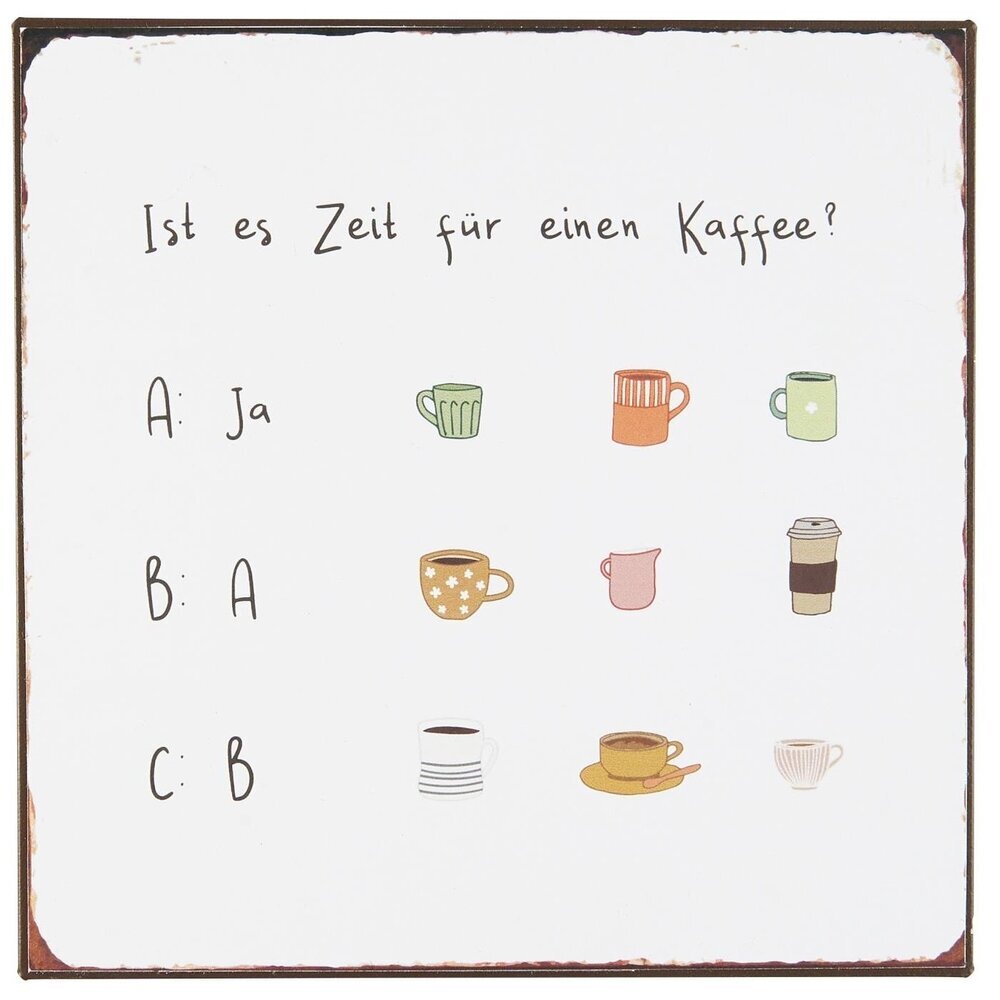Metallschild Ist es Zeit für einen Kaffee, weiss 