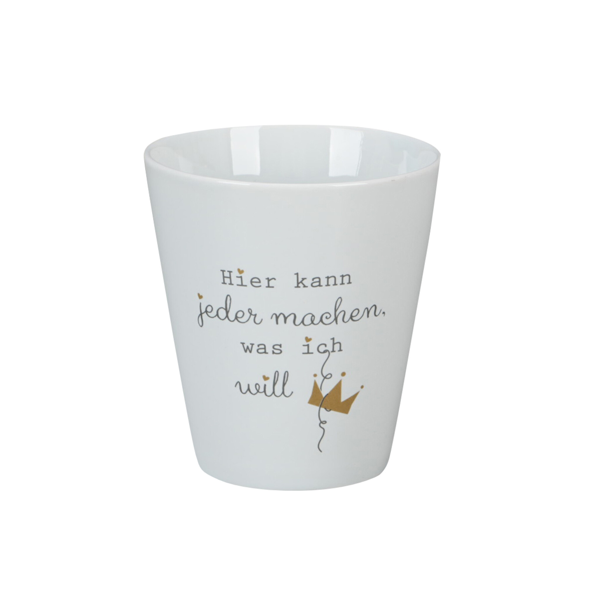 Happy Mug Hier kann jeder machen, was ich will, weiss 